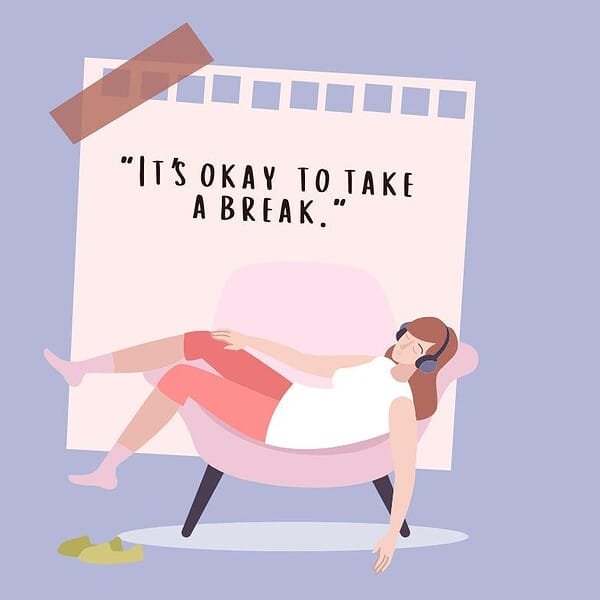 It's Ok to take a break